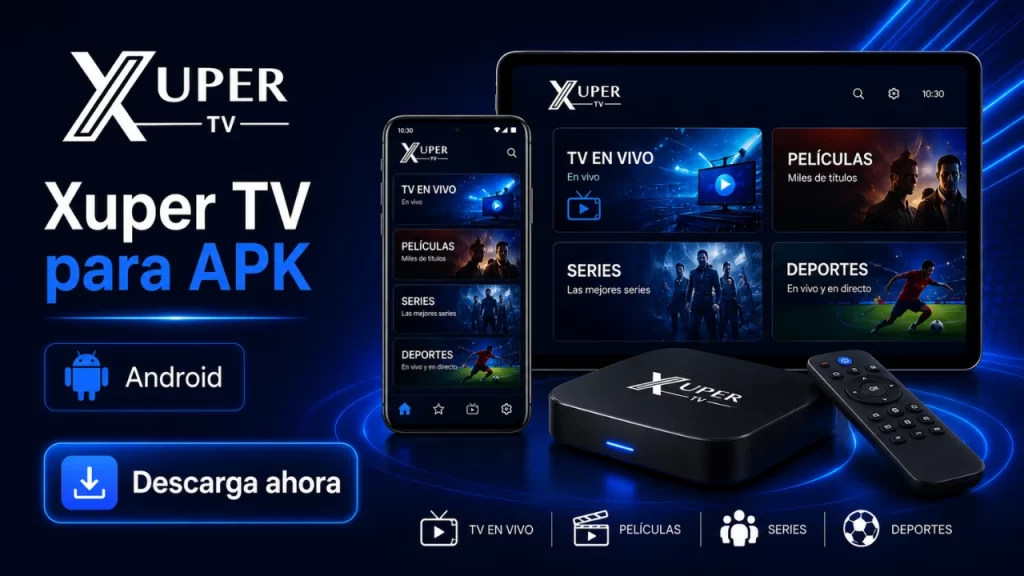 Descargar Xuper TV APK para Android Entretenimiento ilimitado