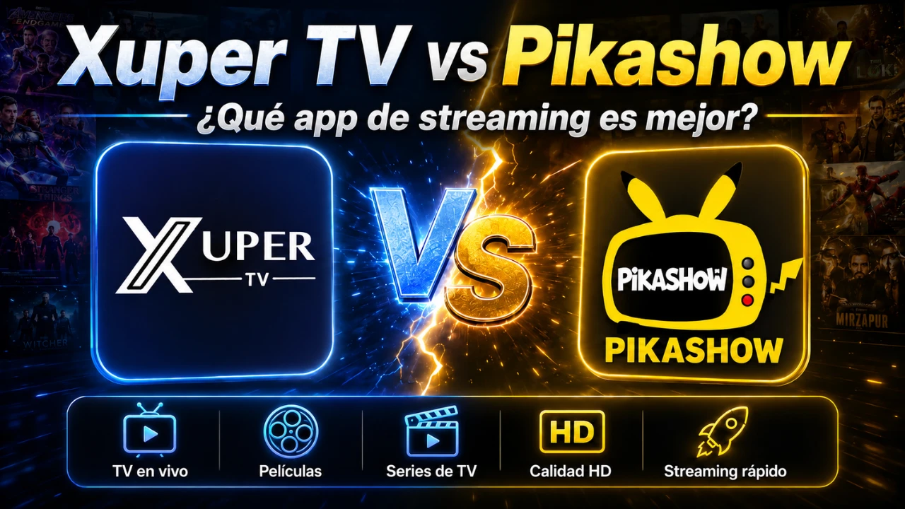 Transmisión de Xuper TV contra Pikashow